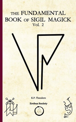 The Fundamental Book of Sigil Magick Vol. 2