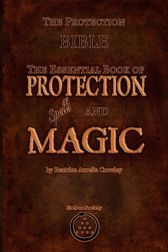 The Protection Bible - The Essential Book of Protection Spells and Magic