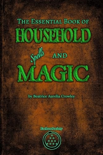 The Essential Book of Household Spells and Magic