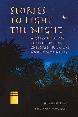 Stories to Light the Night: A Grief and Loss Collection for Children, Families and Communities