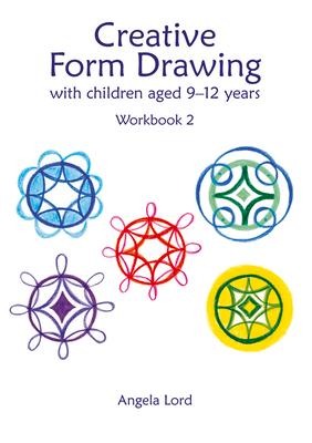 Creative Form Drawing with Children Aged 9-12: Workbook 2