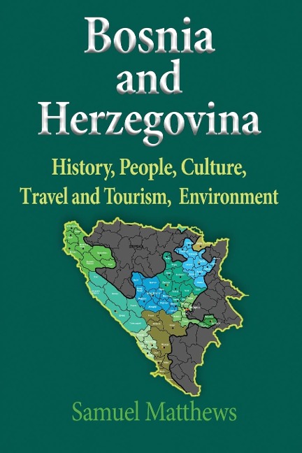 Bosnia and Herzegovina: History, People, Culture, Travel and Tourism, Environment