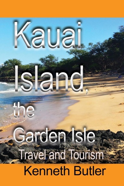 Kauai Island, the Garden Isle: Travel and Tourism