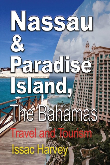 Nassau & Paradise Island, The Bahamas: Travel and Tourism
