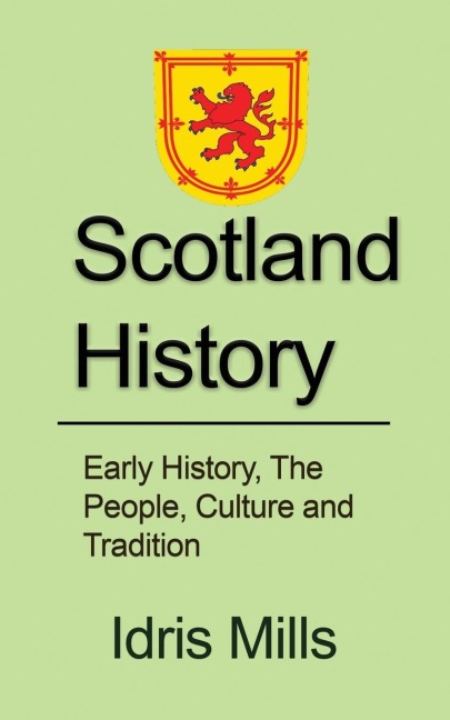 Scotland History: Early History, The People, Culture and Tradition