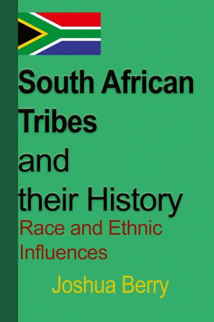 South African Tribes and their History: Race and Ethnic Influences