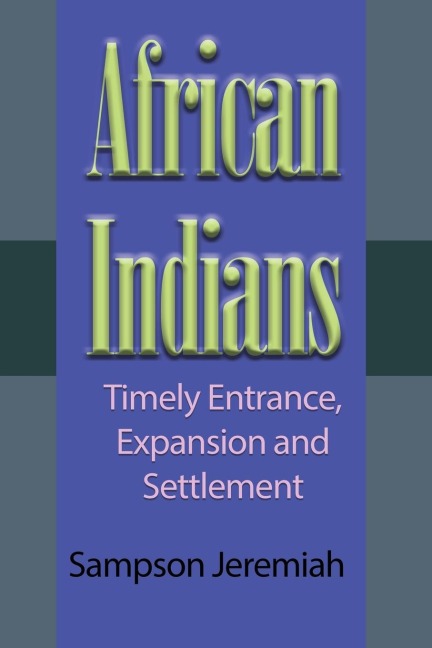 African Indians: Timely Entrance, Expansion and Settlement