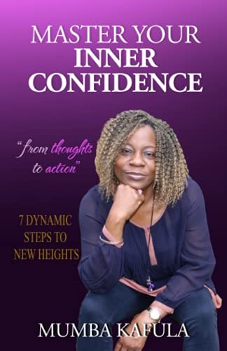 Master Your Inner Confidence 7 Dynamic Steps To New Heights