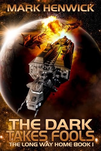 The Dark Takes Fools An Epic Space Opera Odyssey Series