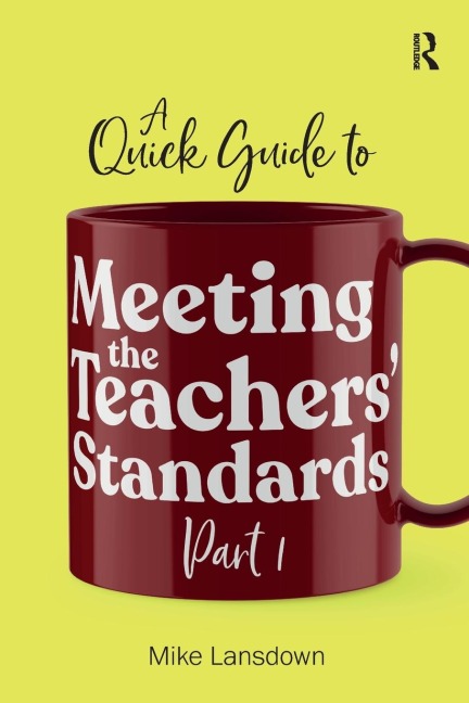 A Quick Guide to Meeting the Teachers Standards Part 1