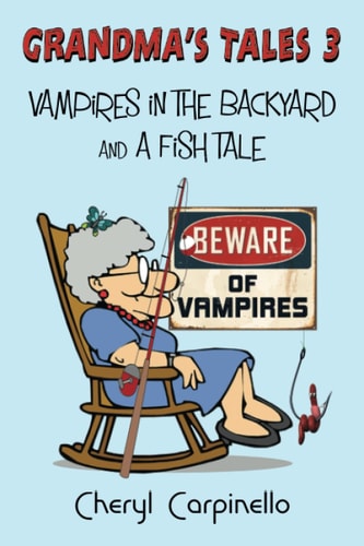 Grandma's Tales 3 Vampires in the Backyard and a Fish Tale