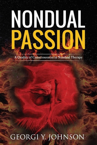 Nondual Passion A Quality of Consciousness in Nondual Therapy