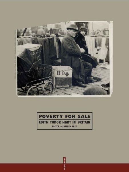 Poverty for Sale: Edith Tudor Hart in Britain