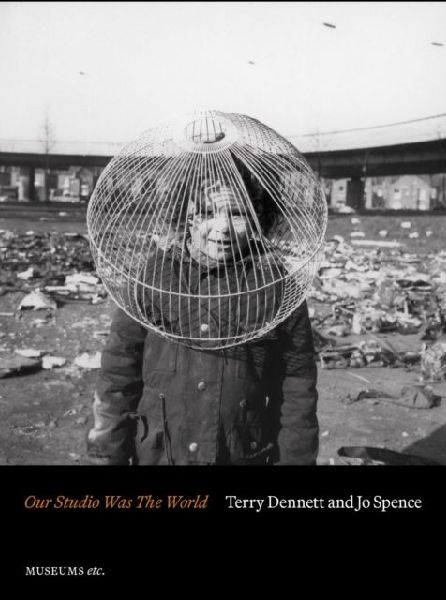 Terry Dennett & Jo Spence: Our Studio Was The World: Fighting Discrimination Against the Gypsy, Roma and Traveller Community