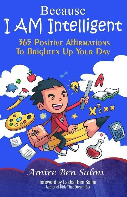 Because I AM Intelligent 365 Affirmations To Brighten Up Your Day