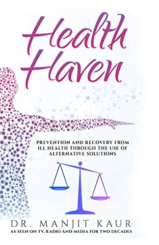 Health Haven Prevention and Recovery from Ill Health Through the Use of Alternative Solutions