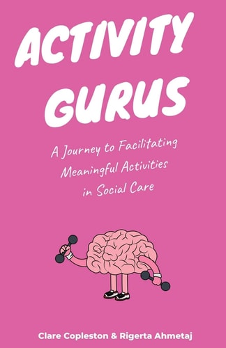 Activity Gurus A Journey to Facilitating Meaningful Activities in Social Care
