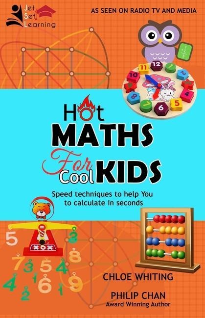 Hot Maths for Cool Kids: Rapid mathematical tricks to make YOU amazing