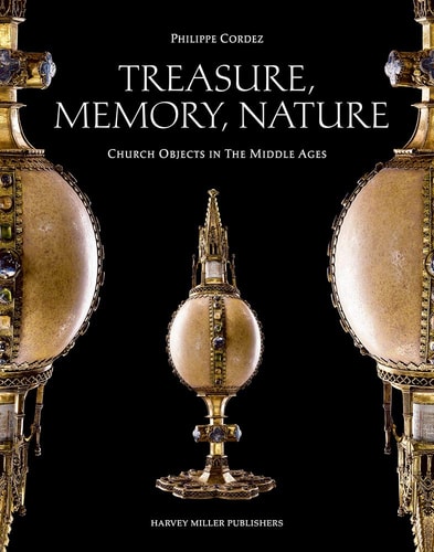 Treasure, Memory, Nature Church Objects in the Middle Ages