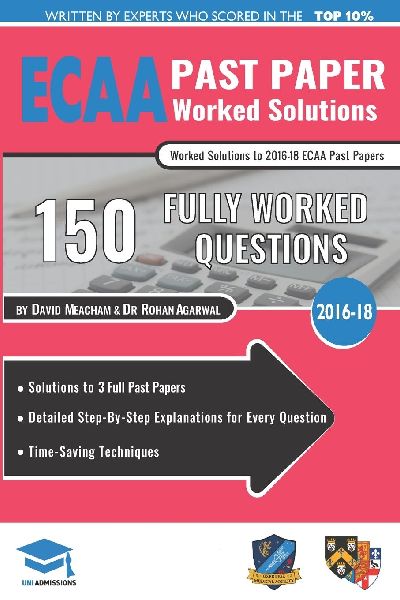 ECAA Past Paper Worked Solutions: Detailed Step-By-Step Explanations for over 200 Questions, Includes all Past Papers, Economics Admissions Assessment, UniAdmissions