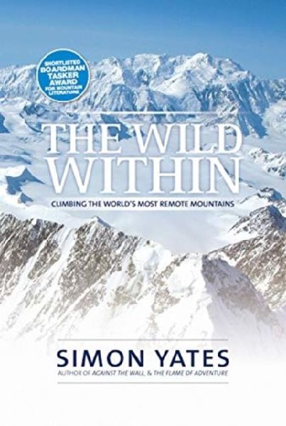 The Wild Within: Climbing the worlds most remote mountains