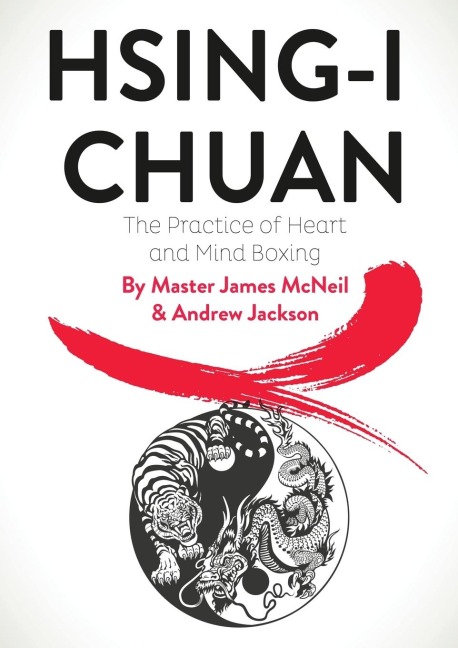 HSING-I CHUAN: The Practice of Heart and Mind Boxing