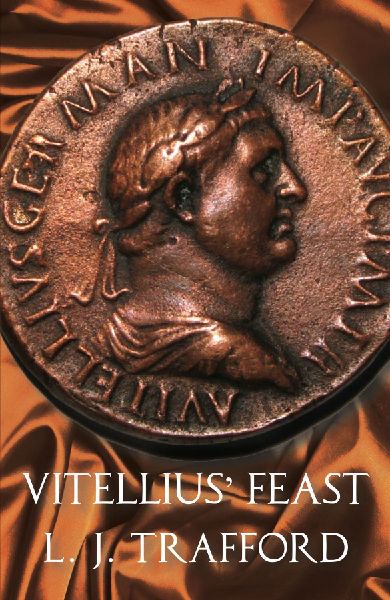 Vitellius Feast: The Four Emperors Series: Book IV