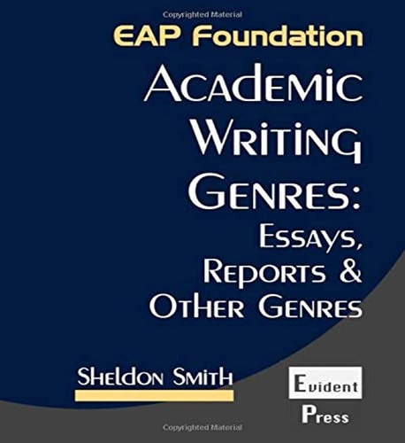 Academic Writing Genres Essays, Reports & Other Genres