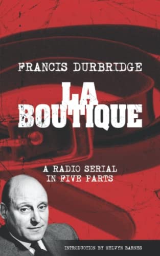 La Boutique (Scripts of the Radio Serial)