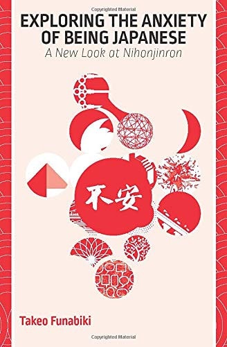 Exploring the Anxiety of Being Japanese A New Look at Nihonjinron