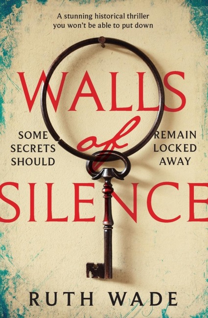 Walls of Silence: A Stunning Historical Thriller You Wont Be Able to Put Down
