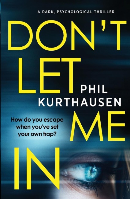Dont Let Me In: A Dark Psychological Thriller