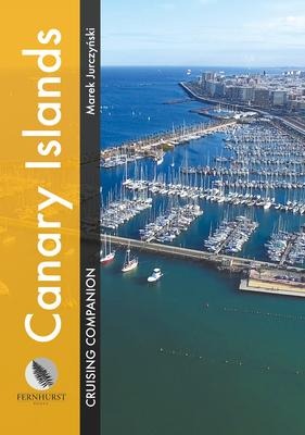 Canary Islands Cruising Companion: A Yachtsmans Pilot and Cruising Guide to Ports and Harbours in the Canary Islands