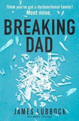 Breaking Dad: How my mild-mannered father became Britains biggest meth dealer