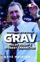 Grav - The Legend of Ray Gravell: Stories from Friends and Family