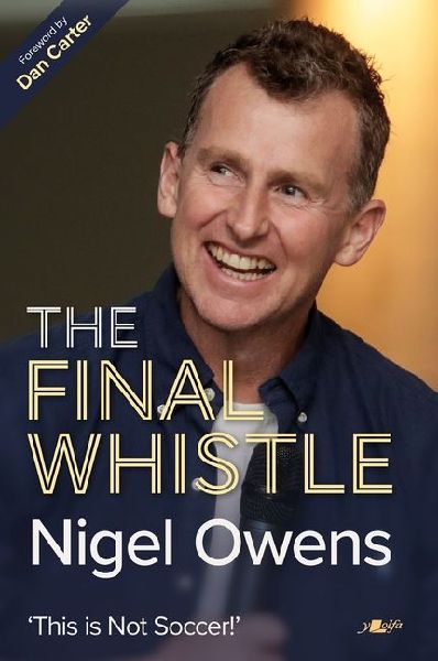 Nigel Owens: The Final Whistle: Its Not Soccer!