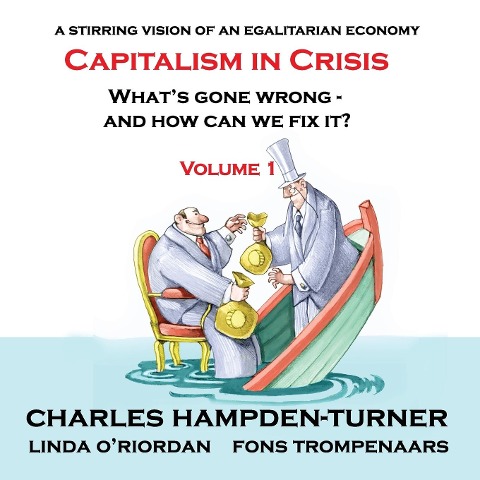 Capitalism in Crisis (Volume 1): Whats gone wrong and how can we fix it?