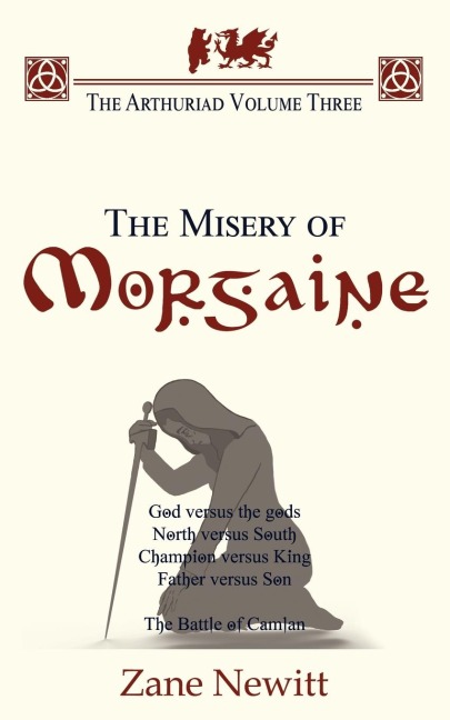 The Arthuriad Volume Three: The Misery of Morgaine