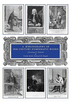 A Bibliography of 18th Century Numismatic Books: Volume VI
