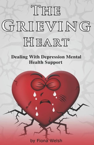 The Grieving Heart - Dealing with Depression Mental Health Support