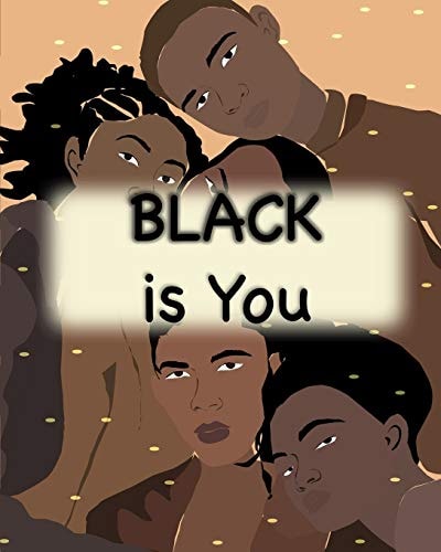 Black Is You Inspirational Poem Love Yourself for Children Men and Woman