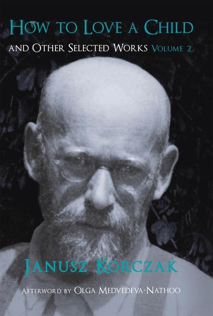 How to Love a Child: And Other Selected Works Volume 2 Volume 2