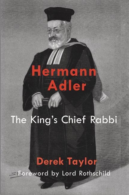 Hermann Adler: The Kings Chief Rabbi