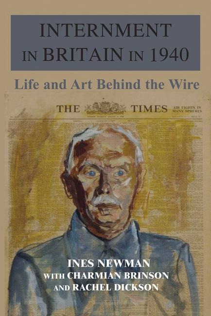 Internment in Britain in 1940: Life and Art Behind the Wire