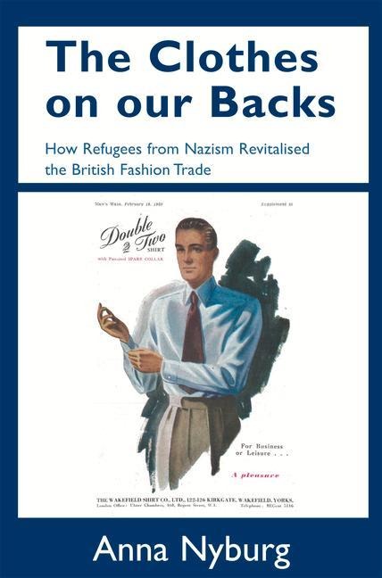The Clothes on Our Backs: How Refugees from Nazism Revitalised the British Fashion Trade