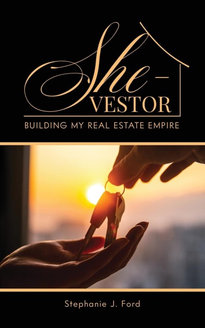 SHE-VESTOR: BUILDING MY REAL ESTATE EMPIRE