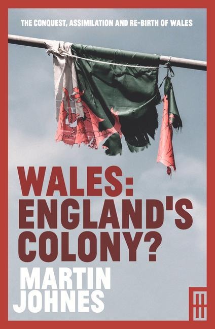 Wales: Englands Colony?