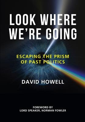 Look Where Were Going: Escaping the Prism of Past Politics