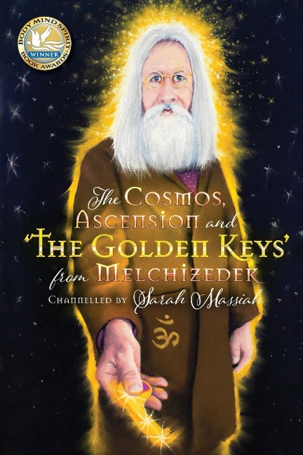 The Cosmos, Ascension and The Golden Keys from Melchizedek