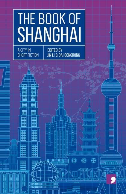 The Book of Shanghai: A City in Short Fiction